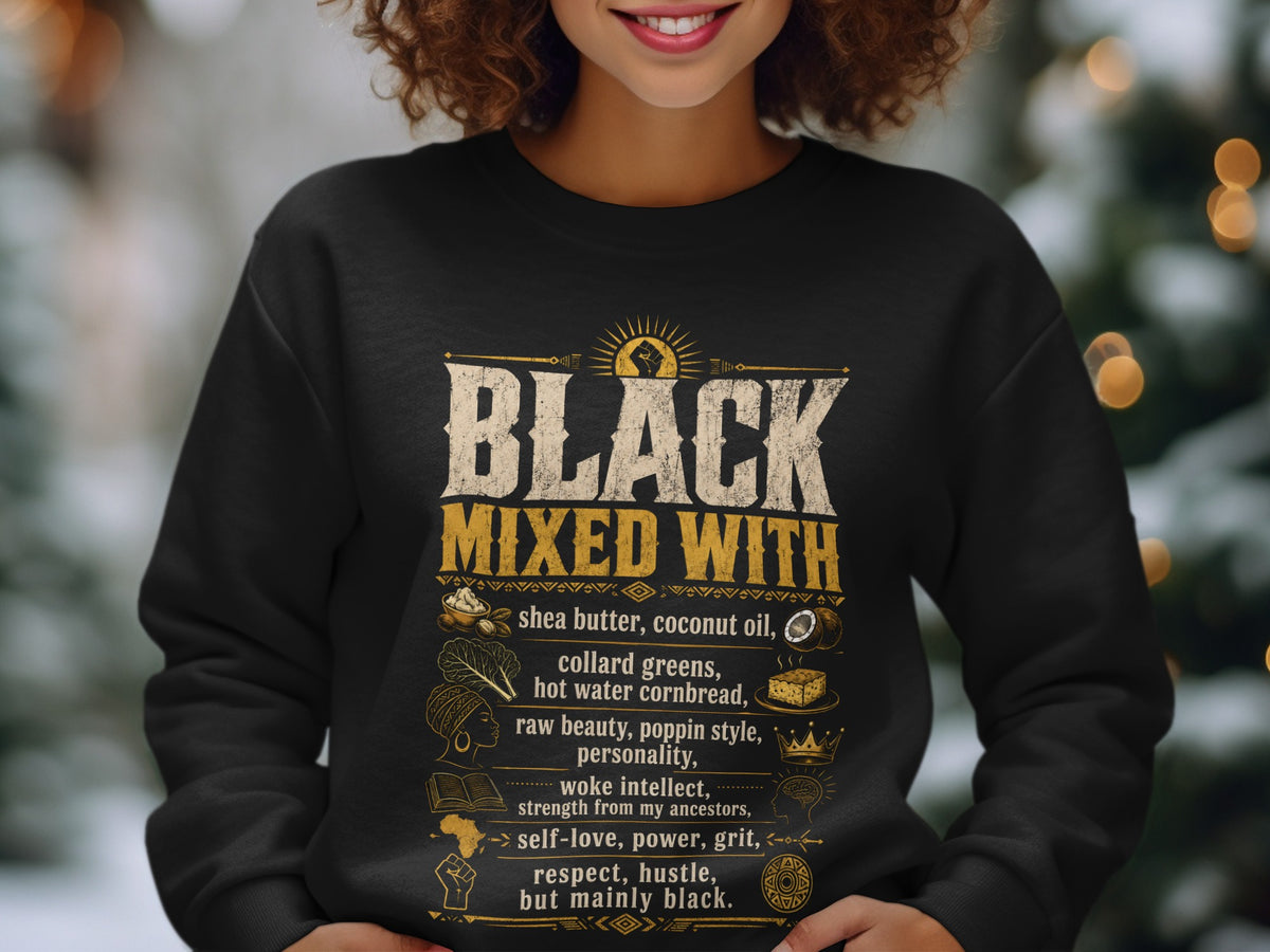 Black Mixed With list of traits: shea butter, collard greens, woke intellect, and respect.