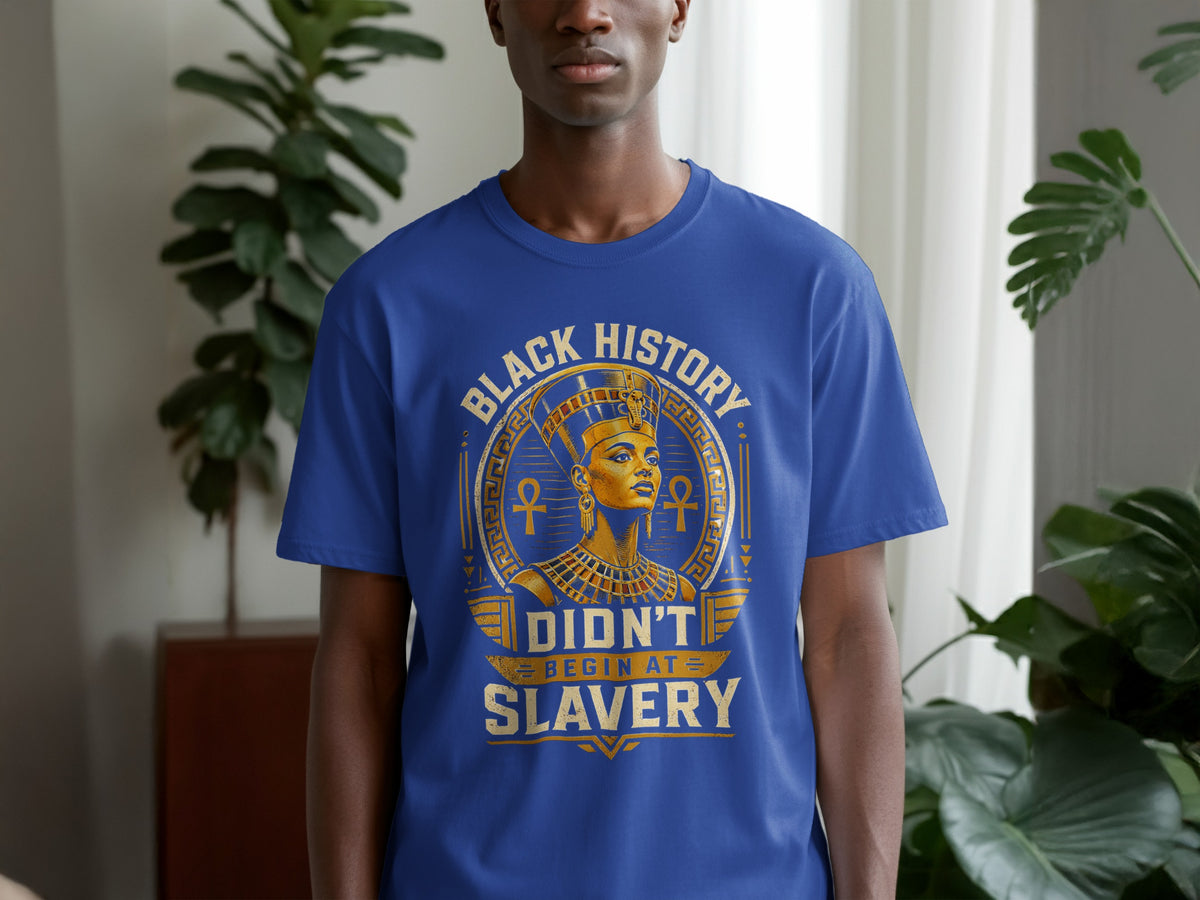 Blue t-shirt with "Black History Didn't Begin At Slavery" and Egyptian motif.