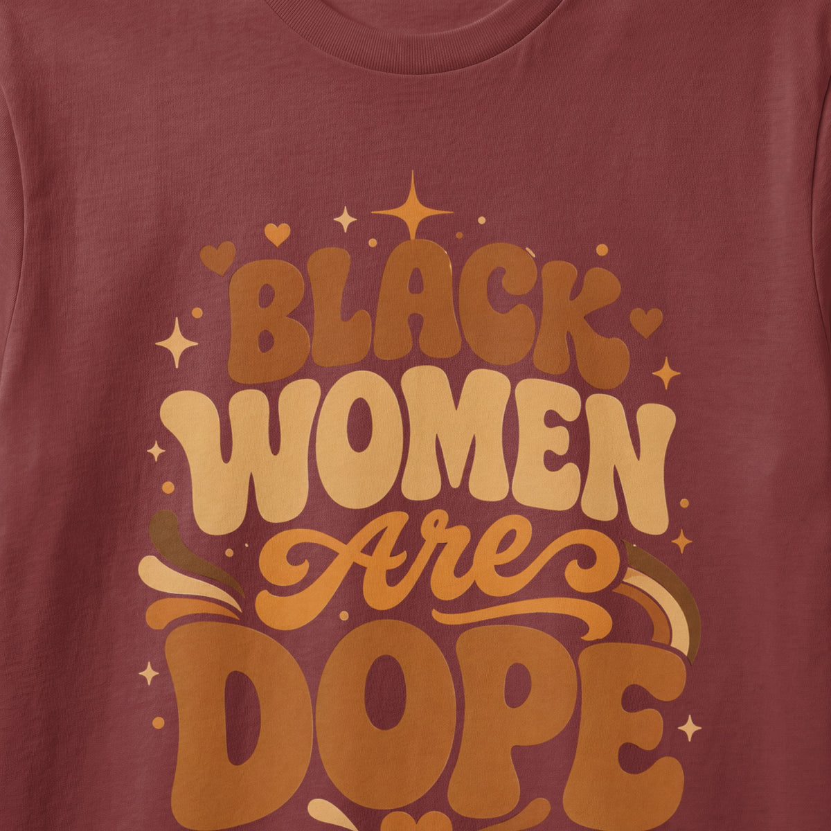 T-shirt with retro style text: "BLACK WOMEN Are DOPE"