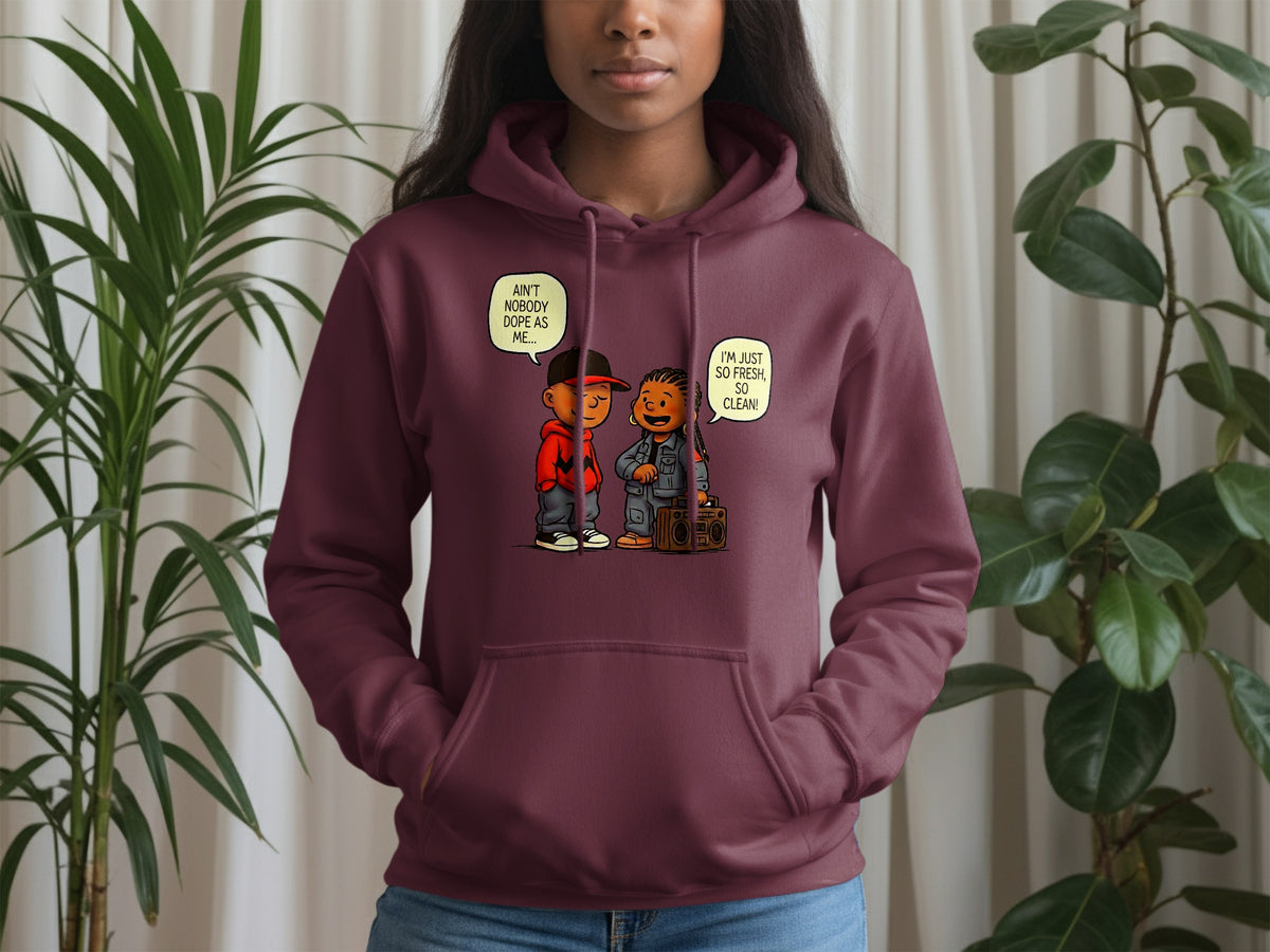 Maroon hoodie with cartoon characters speaking "Ain't nobody dope as me..." and "I'm just so fresh, so clean!".