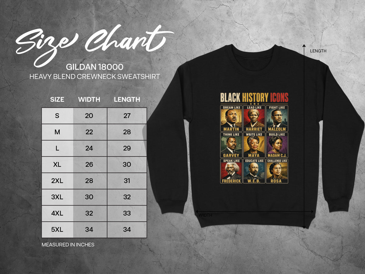 Black History Icons sweatshirt with size chart for Gildan 18000 crewneck.
