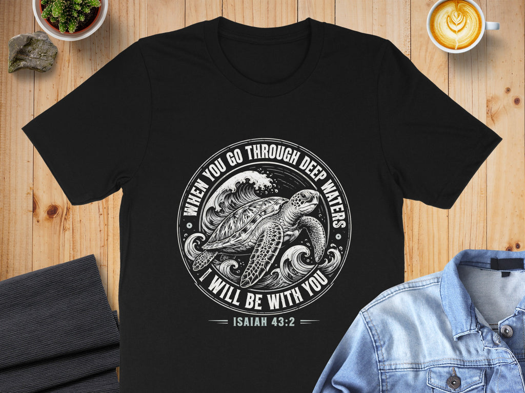 Black t-shirt with a sea turtle and waves, reading "When you go through deep waters, I will be with you Isaiah 43:2".