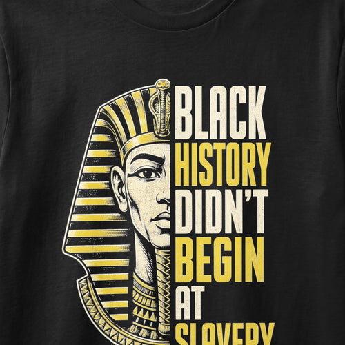 Black history didn't begin at slavery text with ancient Egyptian pharaoh graphic.