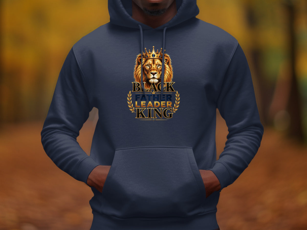 Navy hoodie with a lion wearing a crown and the words "BLACK FATHER LEADER KING".