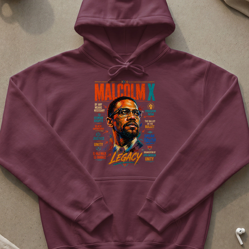 Maroon hoodie with a graphic of Malcolm X and quotes including "Legacy."