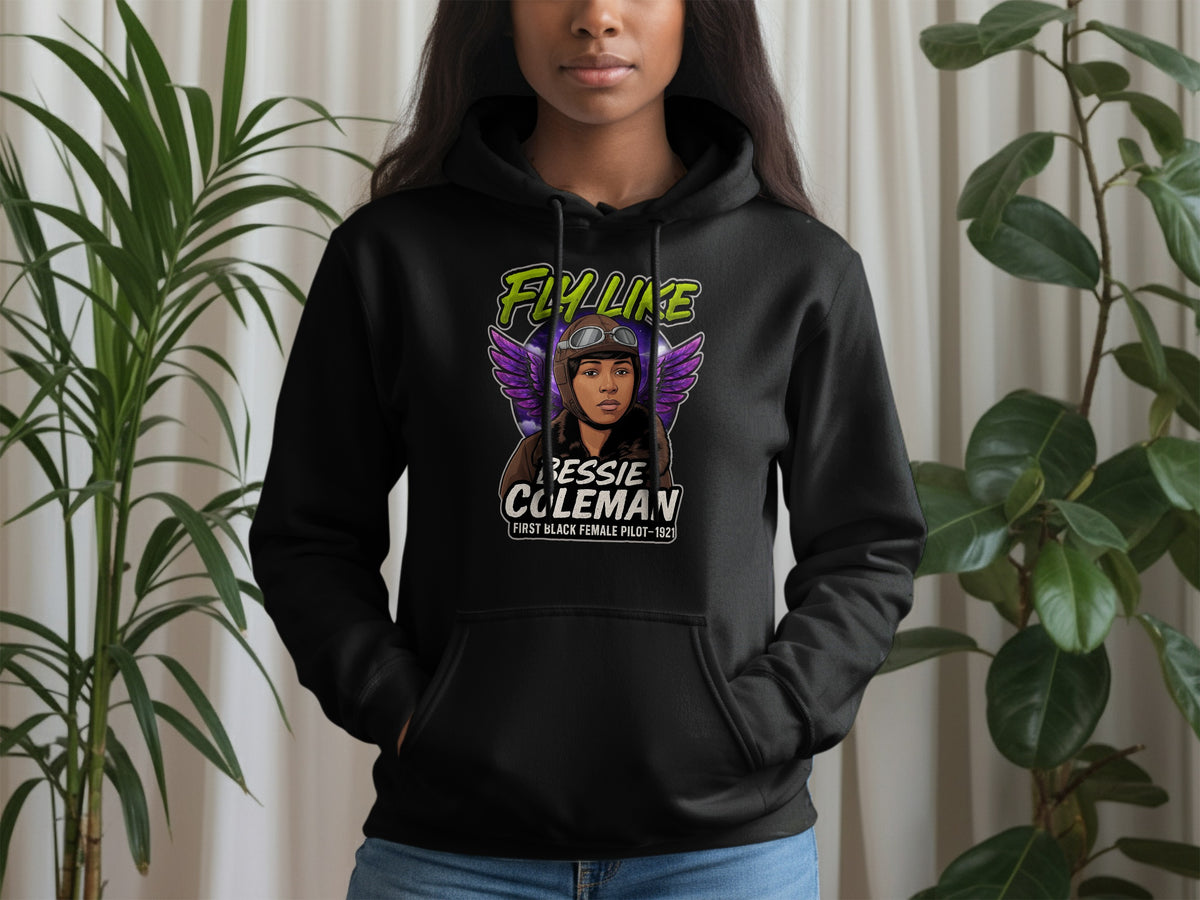 Black hoodie with "Fly Like Bessie Coleman First Black Female Pilot-1921" graphic.