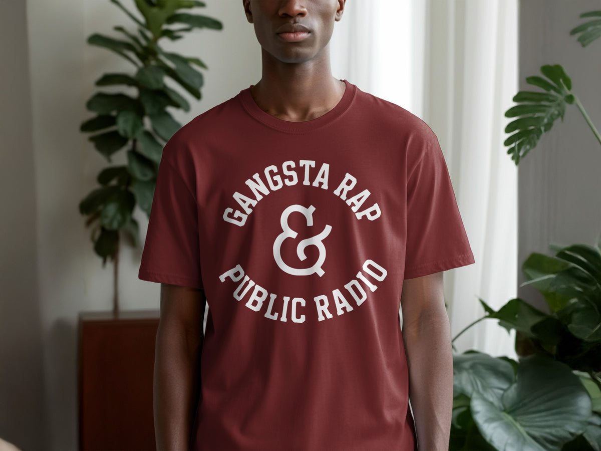 Maroon t-shirt with white text reading "Gangsta Rap & Public Radio."