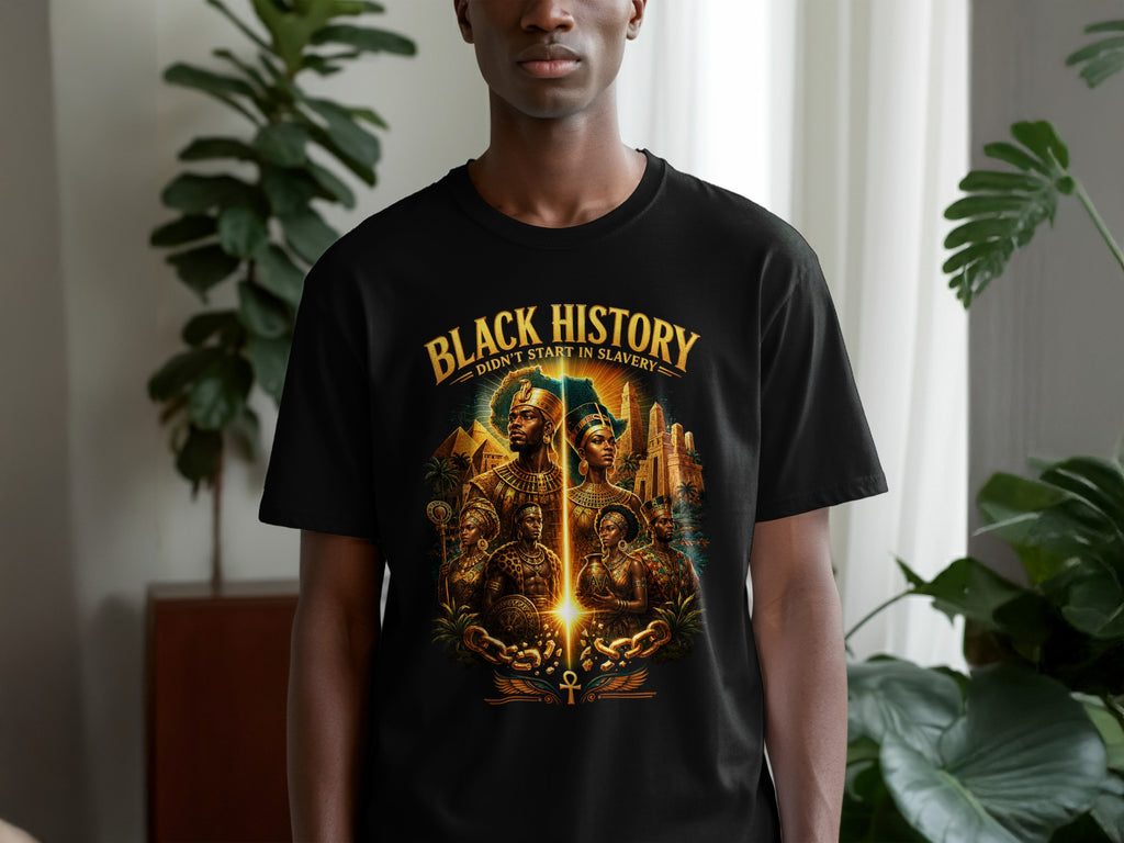 Black History T-shirt with ancient Egyptian figures and text "Black History Didn't Start in Slavery."