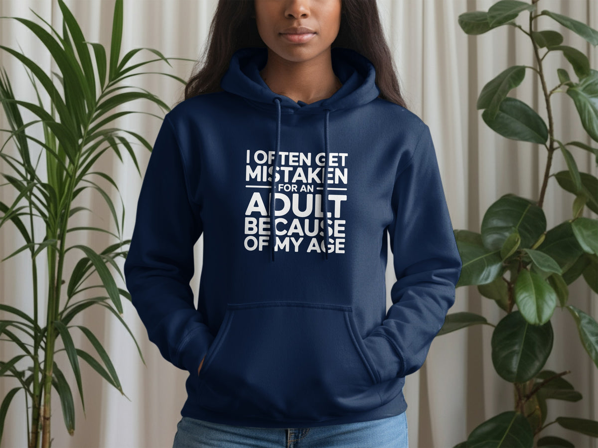 Navy blue hoodie with white text: "I often get mistaken for an adult because of my age."