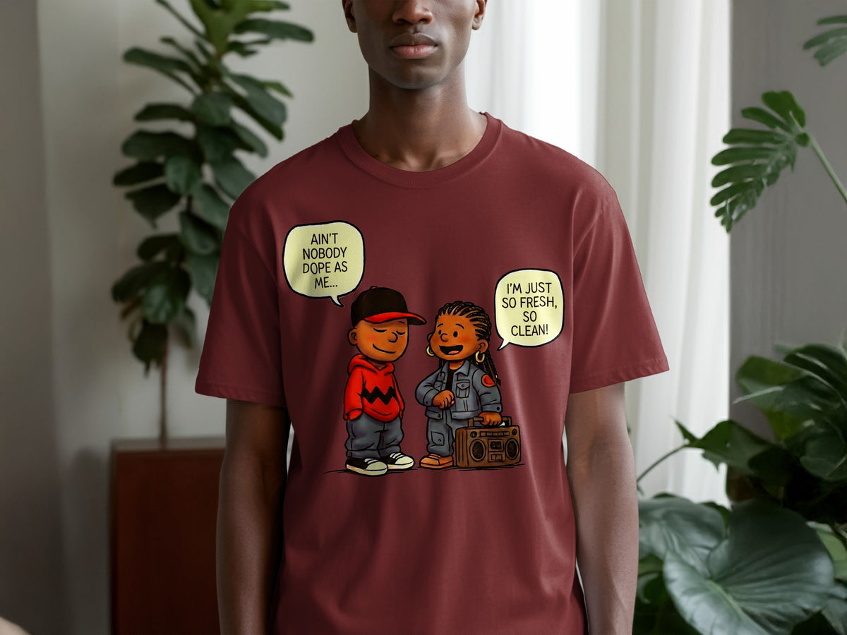 Maroon t-shirt with cartoon characters and speech bubbles saying "Ain't nobody dope as me..." and "I'm just so fresh, so clean!"