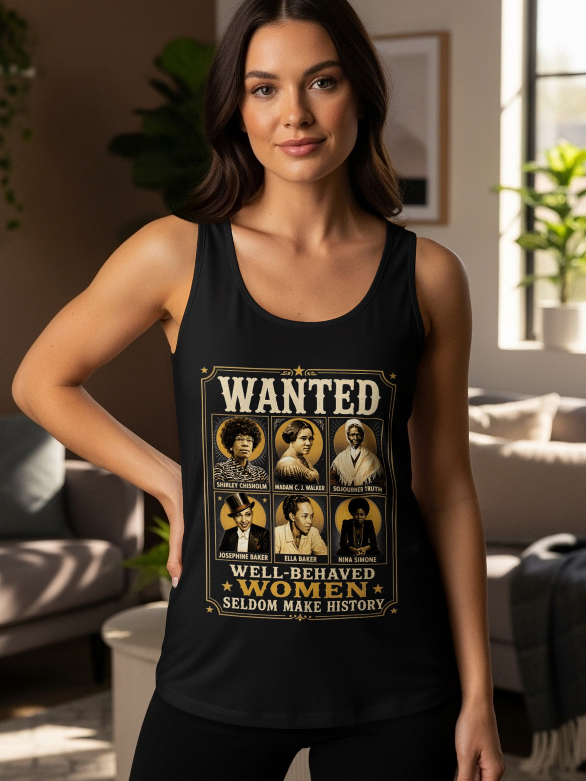 Black tank top featuring historical Black women wanted posters and the quote "Well-behaved women seldom make history."