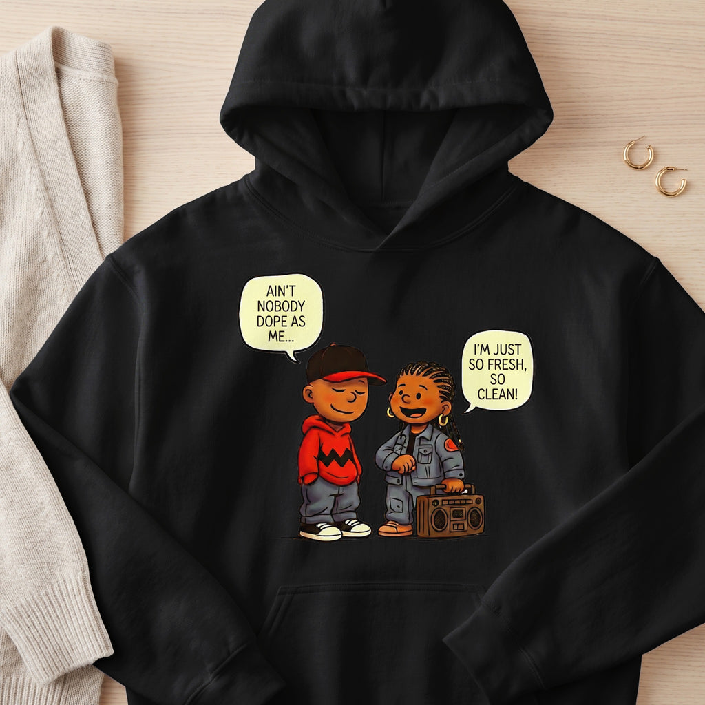Black hoodie with cartoon characters saying "Ain't nobody dope as me..." and "I'm just so fresh, so clean!".