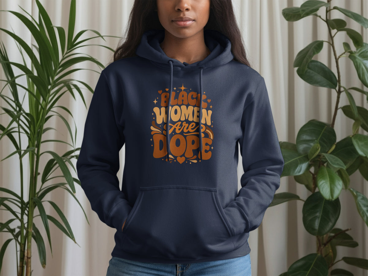 Dark blue hoodie with "Black Women Are Dope" text in groovy font.