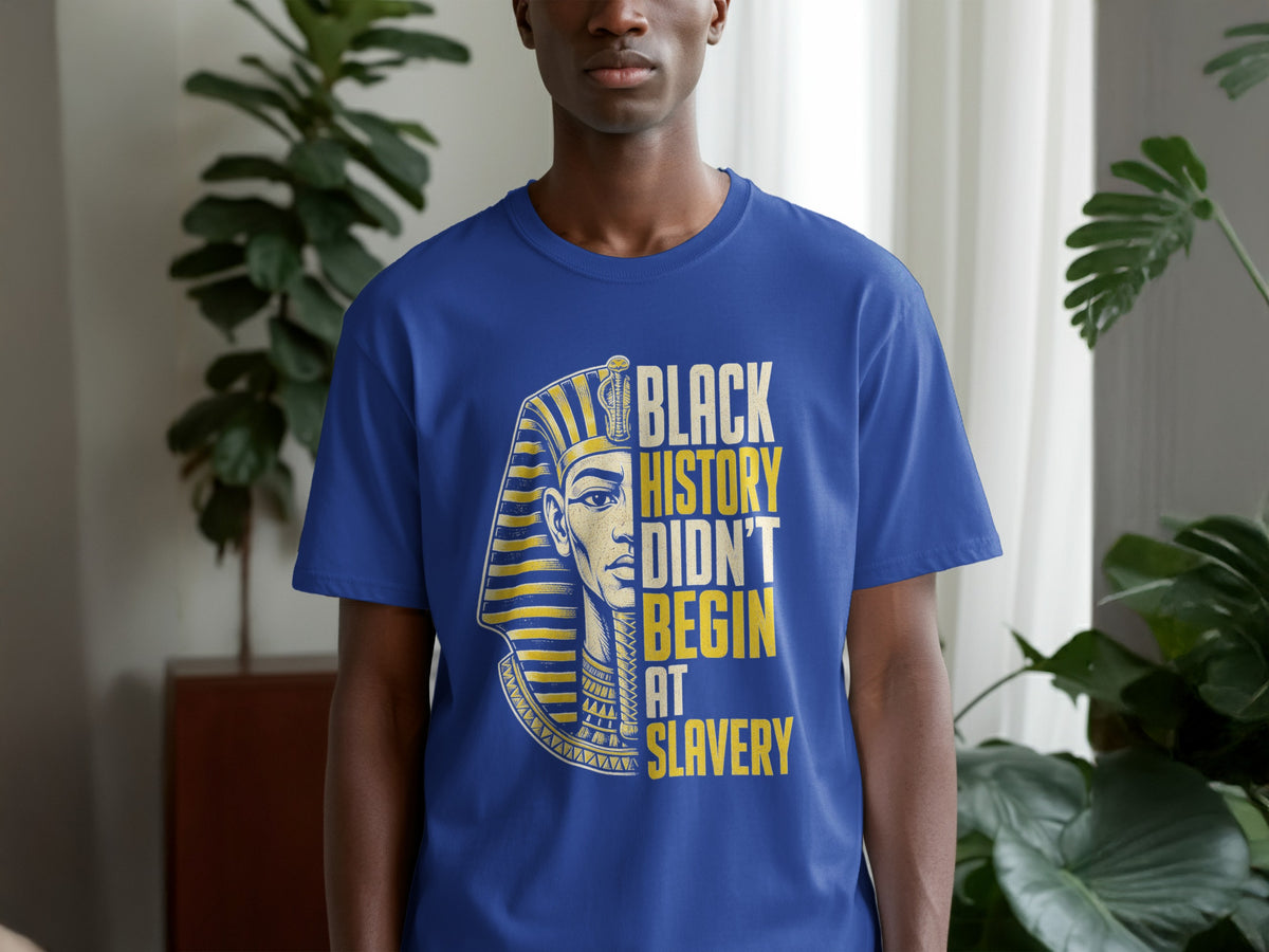 Blue t-shirt with King Tut's profile and text "BLACK HISTORY DIDN'T BEGIN AT SLAVERY."