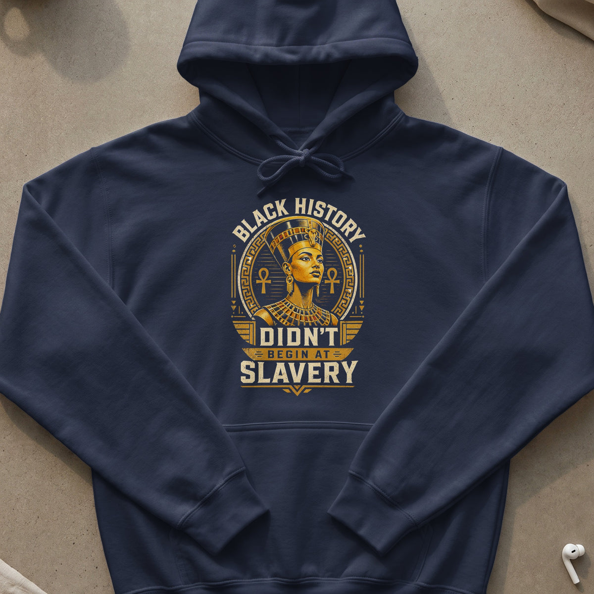 Navy hoodie with "Black History Didn't Begin at Slavery" text and Egyptian queen graphic.