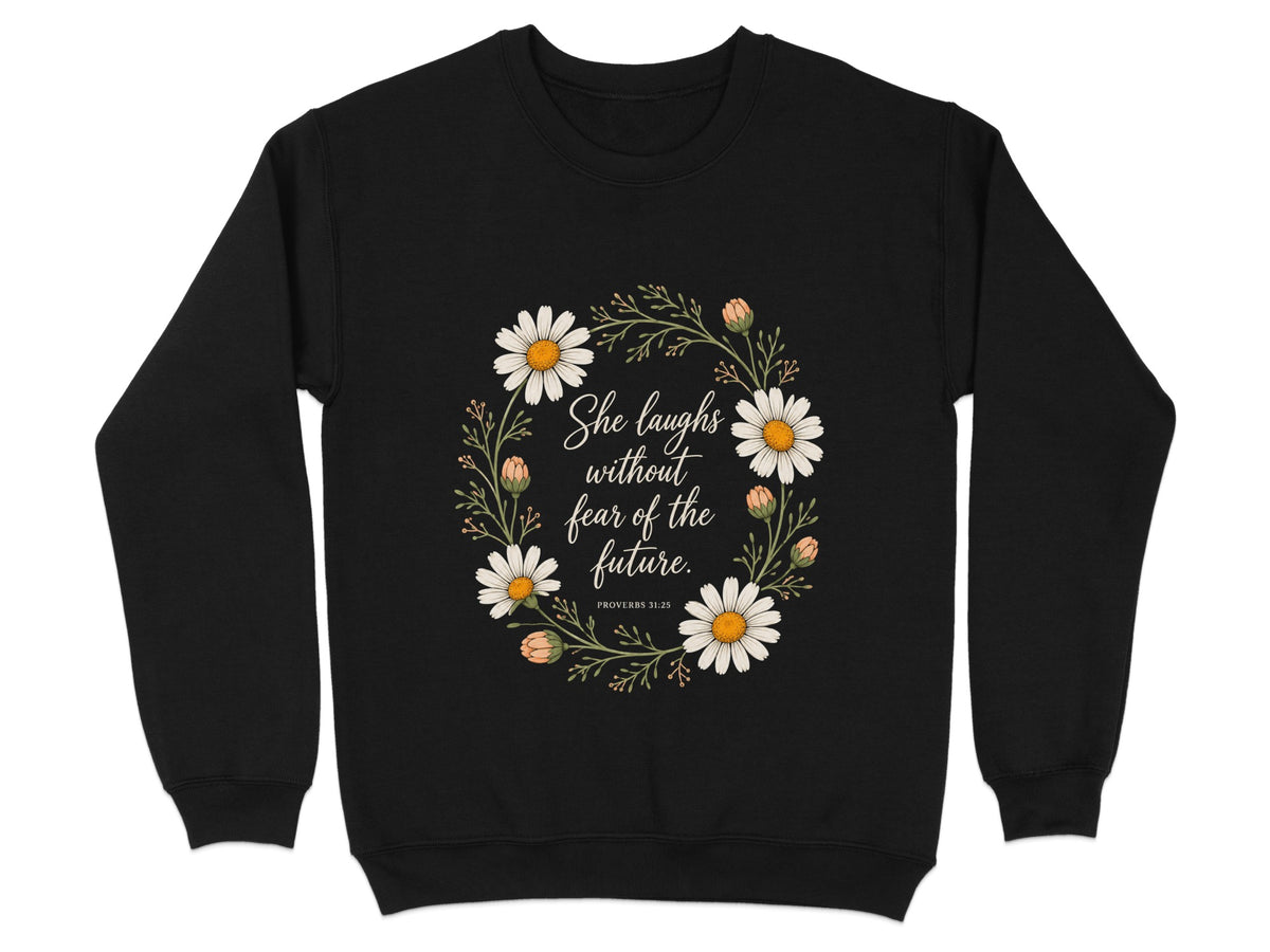Black sweatshirt with floral wreath and quote "She laughs without fear of the future."