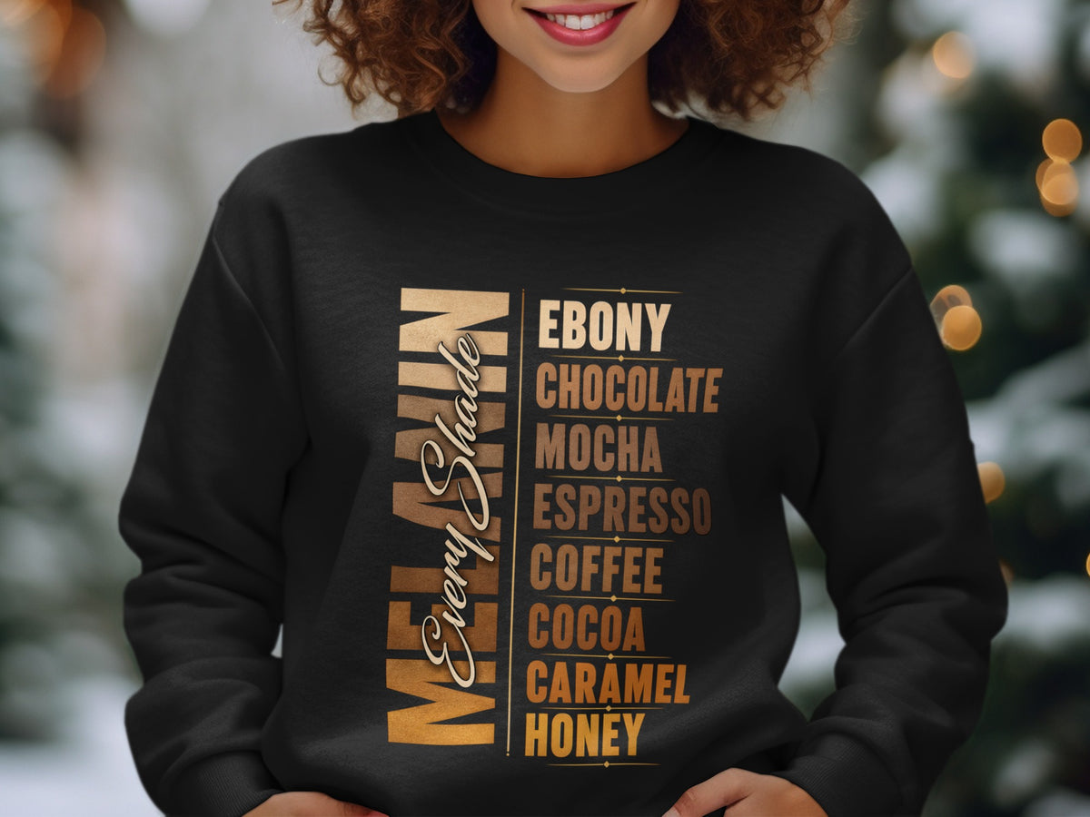 Black sweatshirt with "Melanin Every Shade" and coffee-related brown hues.