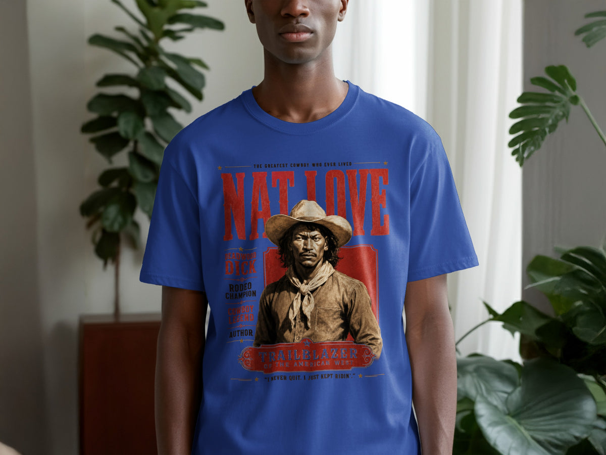 Blue t-shirt with Nat Love graphic, including his portrait and quotes.