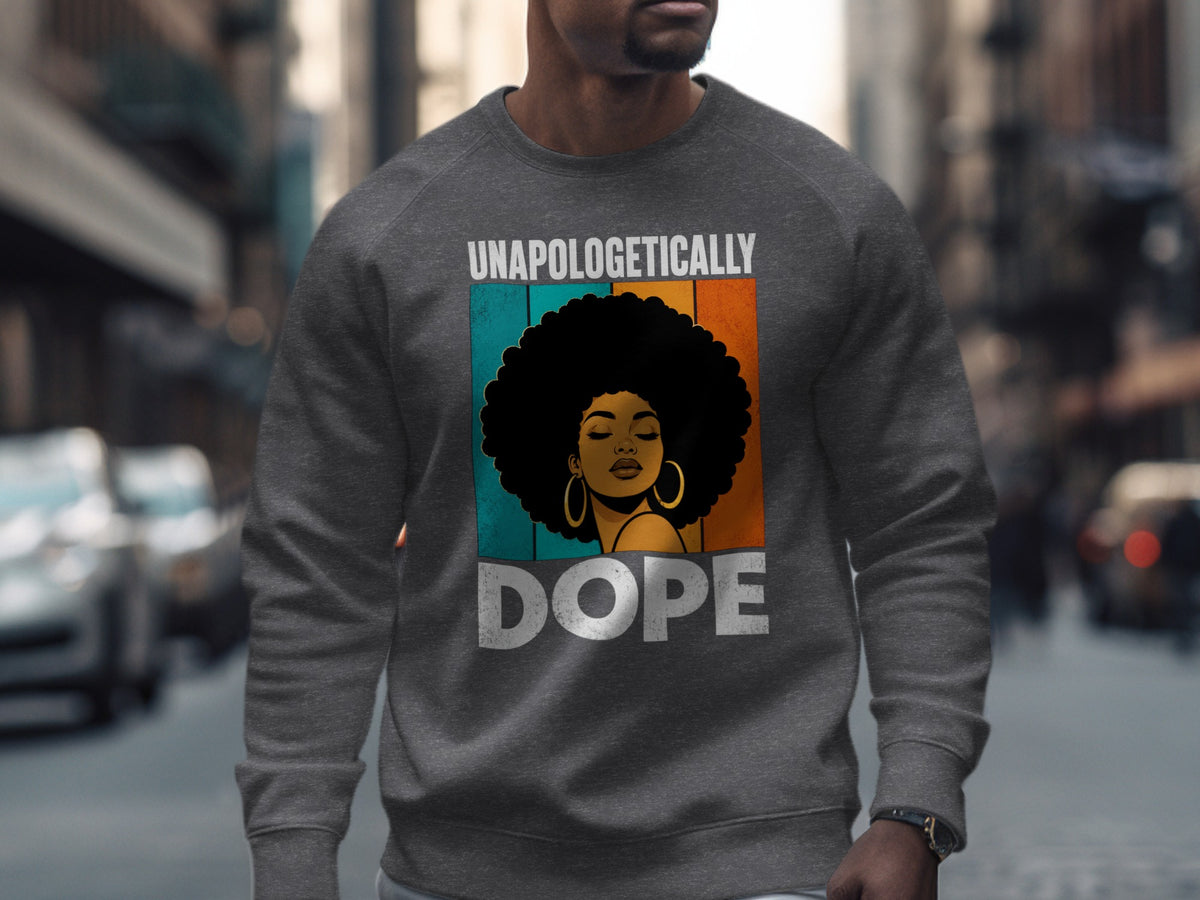 Gray sweatshirt with "UNAPOLOGETICALLY DOPE" text and woman's portrait.