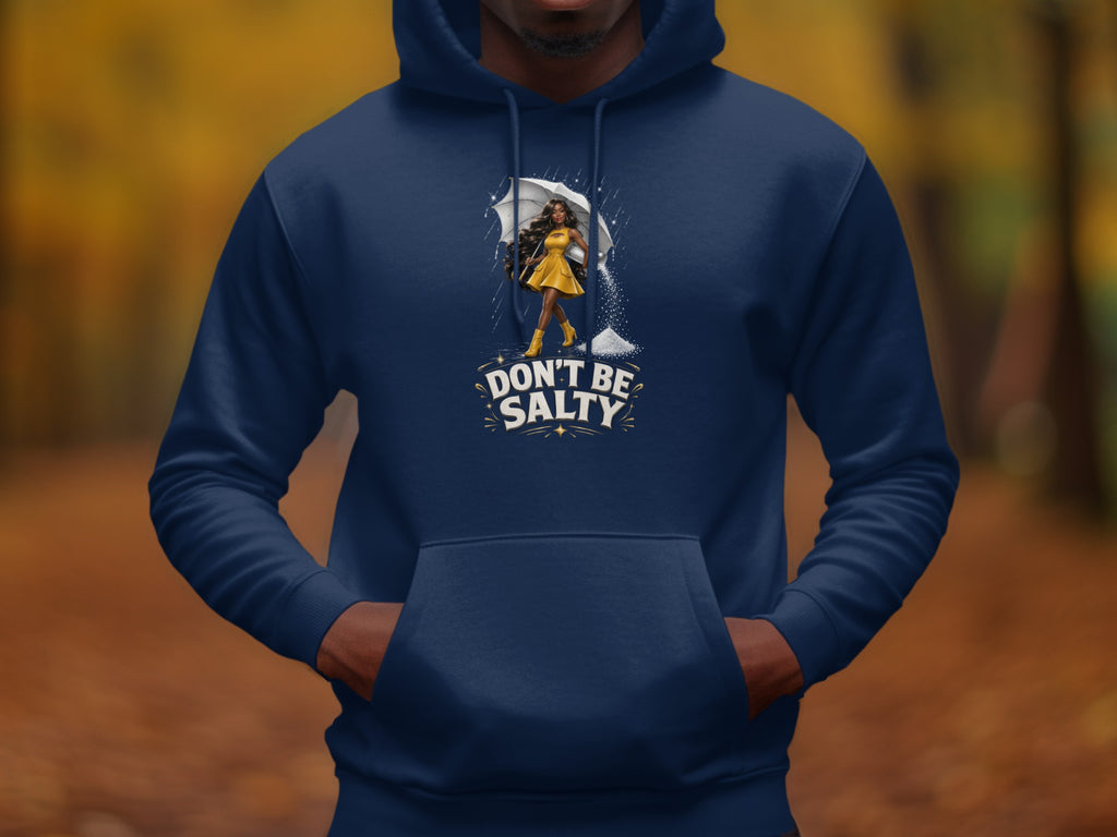 Navy hoodie with a graphic of a woman holding an umbrella, with "DON'T BE SALTY" text.