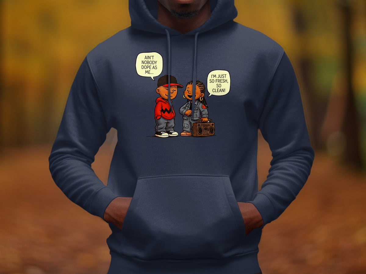 Cartoon characters with speech bubbles: "Ain't nobody dope as me..." and "I'm just so fresh, so clean!"