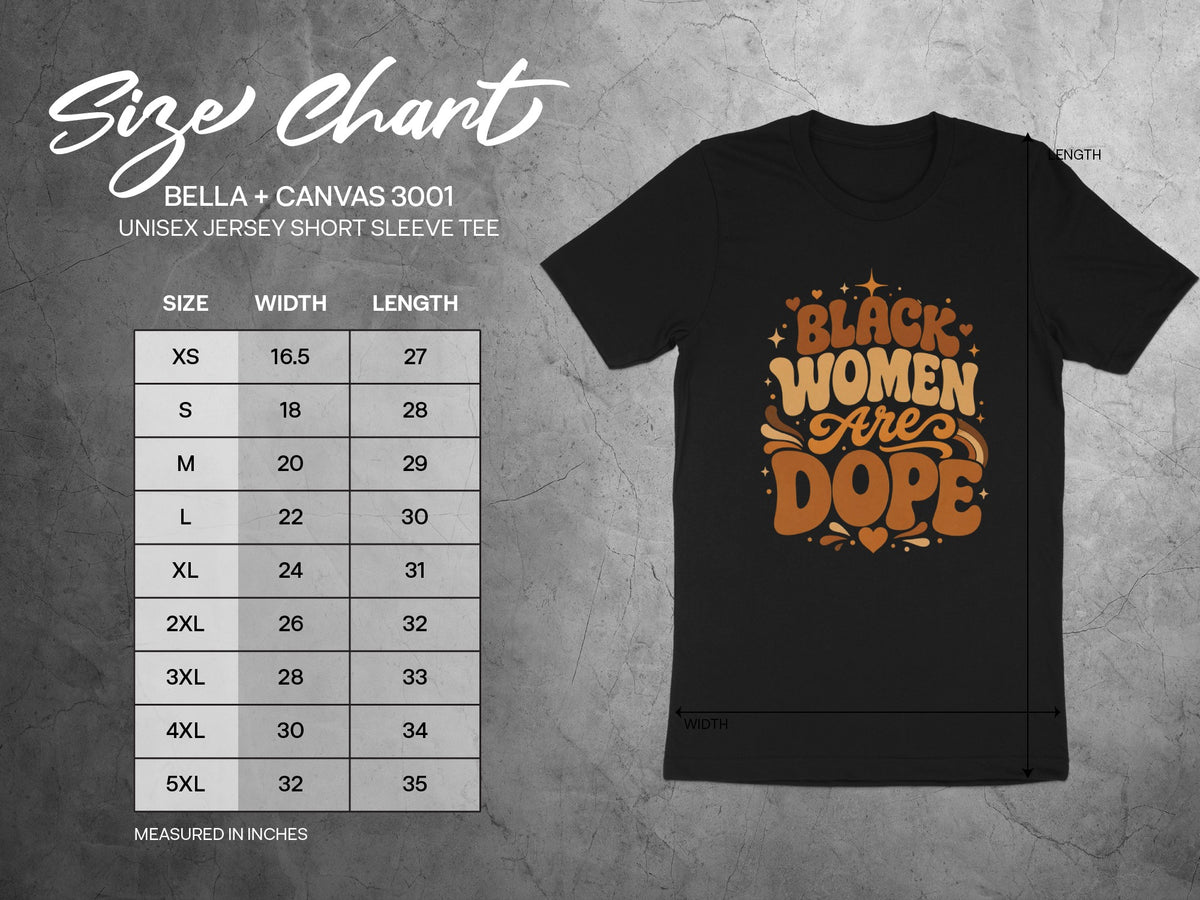 BELLA + CANVAS 3001 unisex t-shirt size chart with "BLACK WOMEN Are DOPE" graphic.