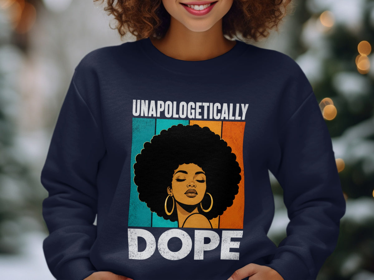 Navy sweatshirt with graphic of woman with afro, "UNAPOLOGETICALLY DOPE" text.