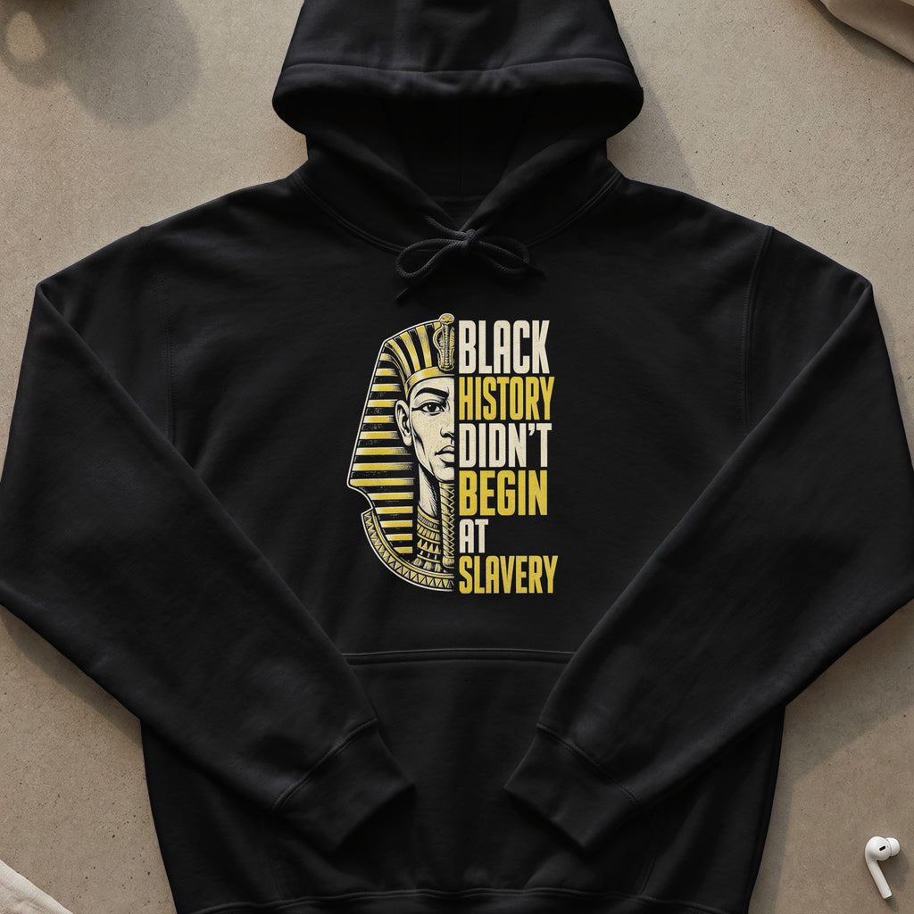 Black hoodie with pharaoh graphic and text "Black History Didn't Begin at Slavery".