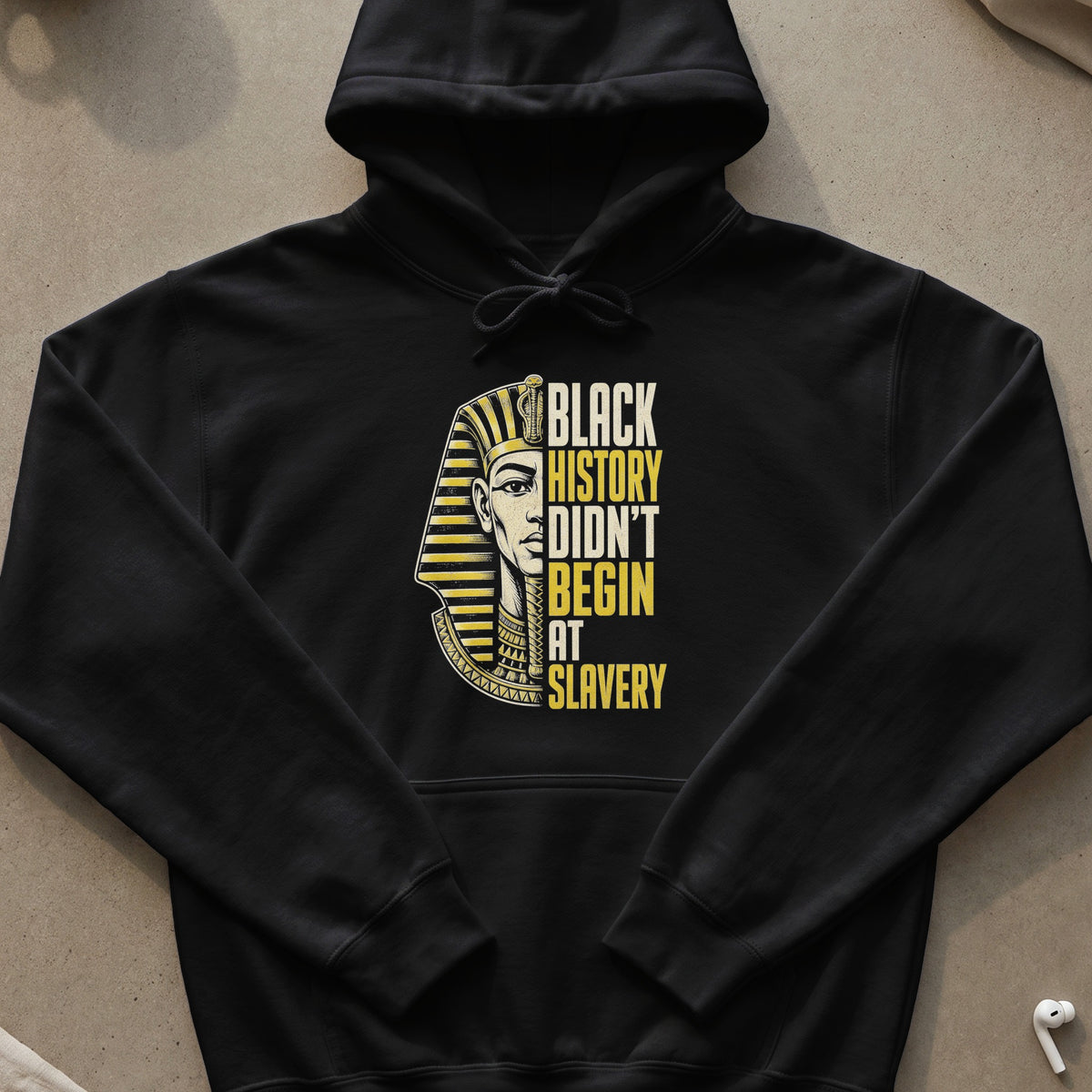 Black hoodie with pharaoh graphic and text "Black History Didn't Begin at Slavery".