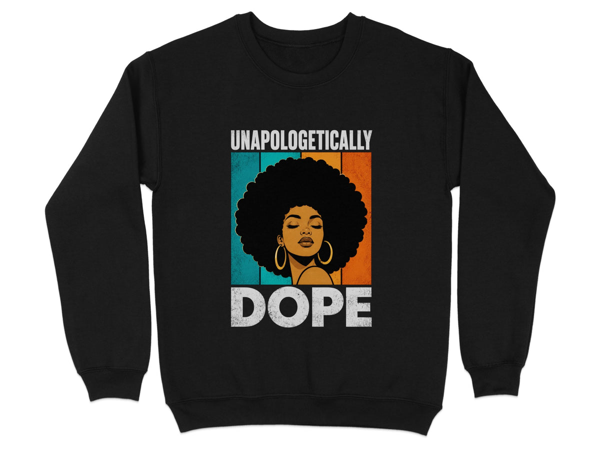 Black sweatshirt with graphic of woman and text "UNAPOLOGETICALLY DOPE".