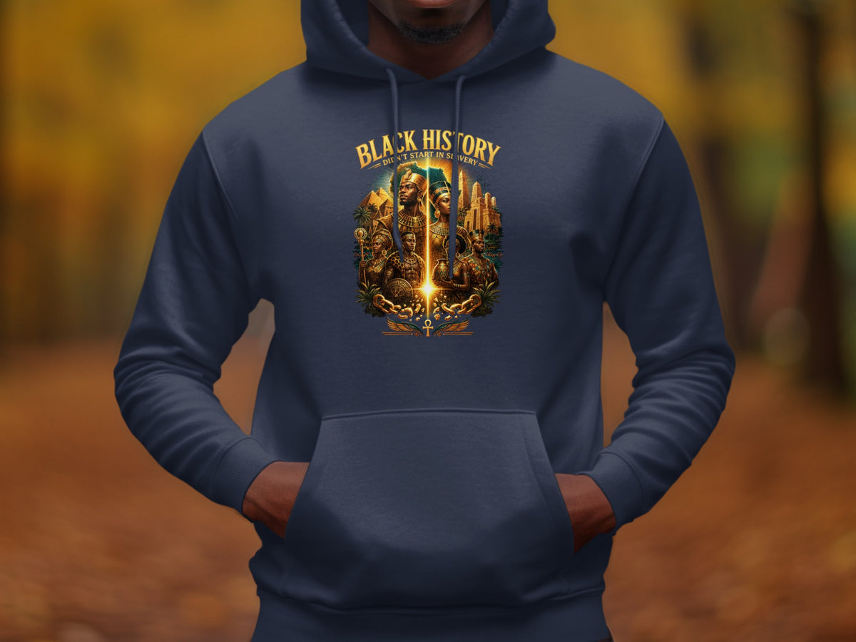 Dark blue hoodie with "Black History Didn't Start In Slavery" graphic featuring ancient African figures and pyramids.