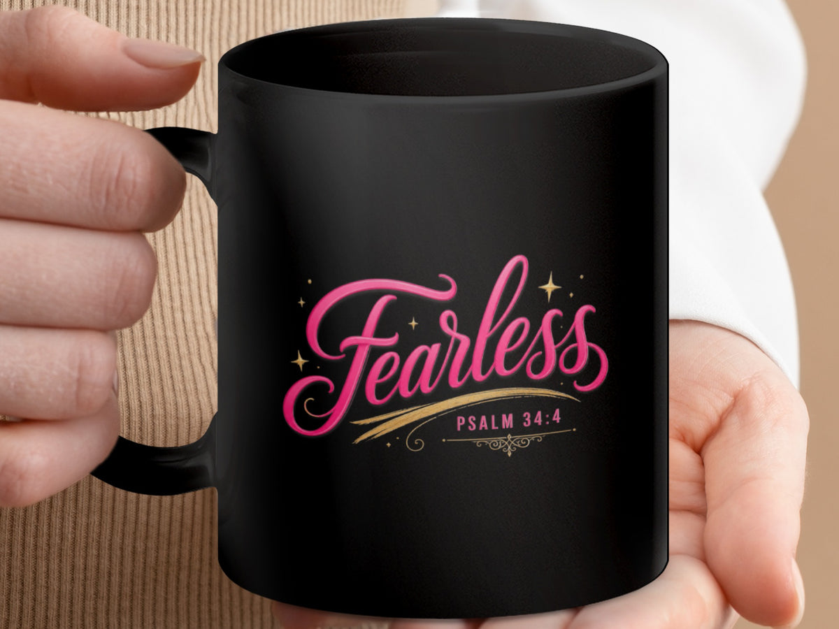 Black mug with "Fearless" in pink script and "PSALM 34:4".