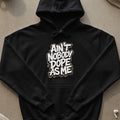 Black hoodie with "Ain't Nobody Dope As Me" graphic design.