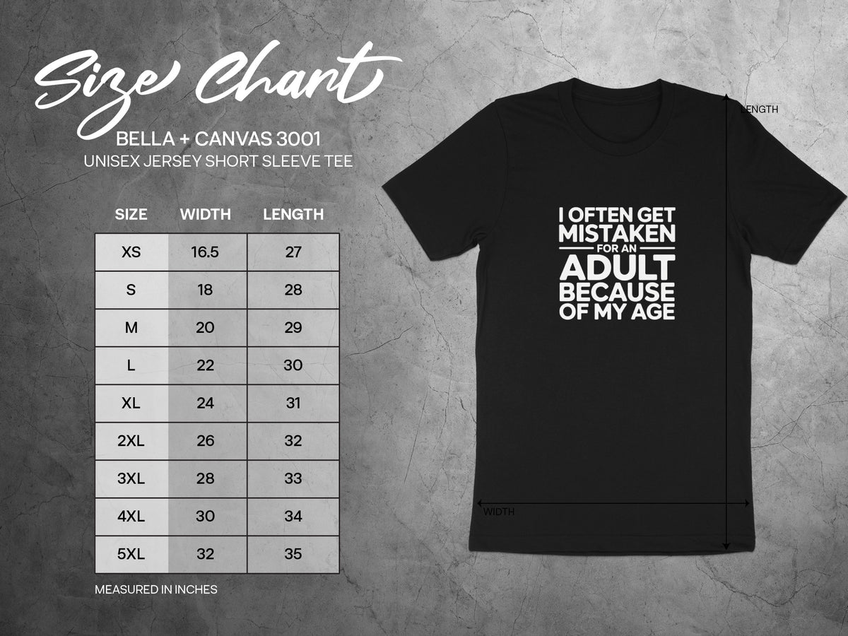Size chart for Bella + Canvas 3001 unisex tee with witty "Adult Because of My Age" text.