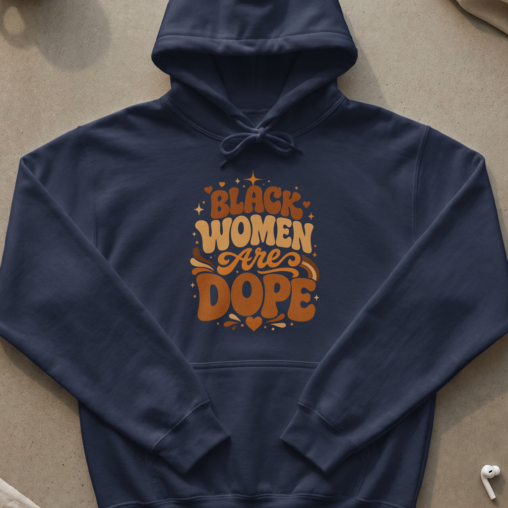 Navy blue hoodie with "Black Women Are Dope" graphic in retro font.