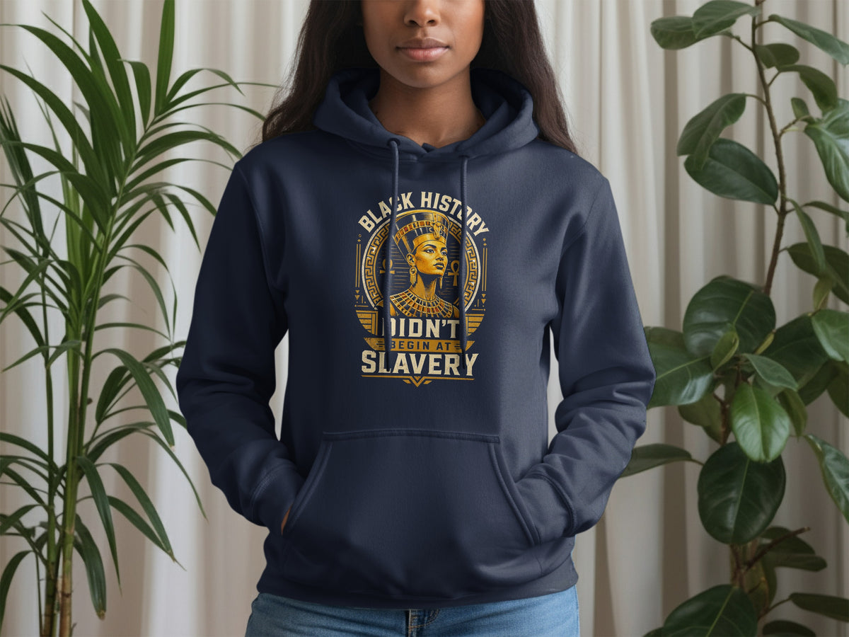 Navy hoodie with "Black History Didn't Begin at Slavery" text and an ancient Egyptian queen graphic.
