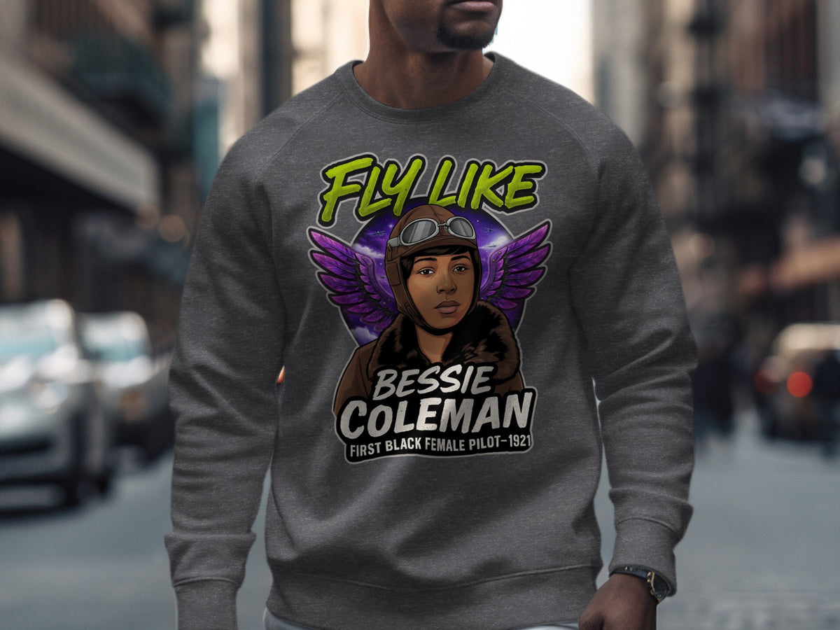 Crewneck sweatshirt featuring Bessie Coleman graphic with text "Fly Like Bessie Coleman First Black Female Pilot - 1921".