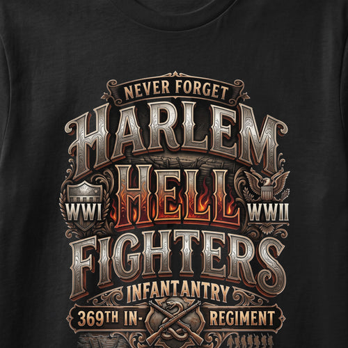 Never Forget Harlem Hell Fighters WWI WWII 369th Infantry Regiment.