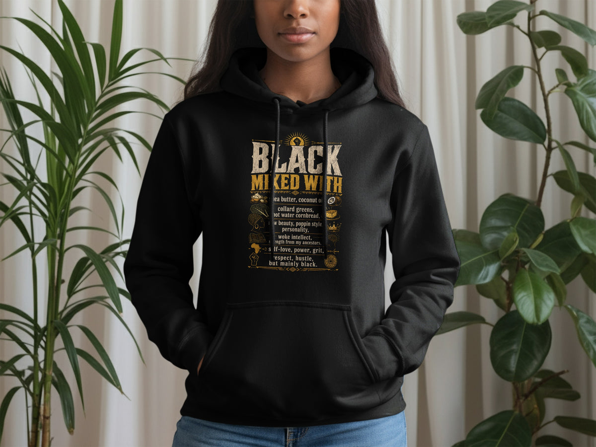 Black hoodie with "Black Mixed With" text listing ingredients like shea butter and collard greens.