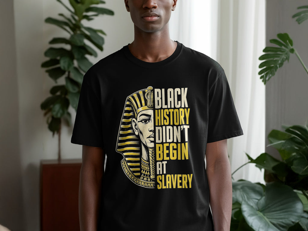 Black History Didn't Begin at Slavery text on a black t-shirt featuring a pharaoh.