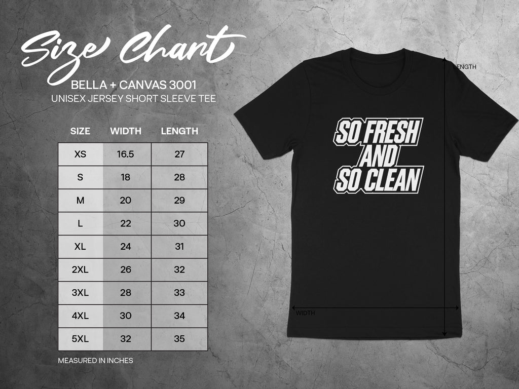 Bella + Canvas 3001 size chart for unisex short sleeve tee with "So Fresh And So Clean" graphic.