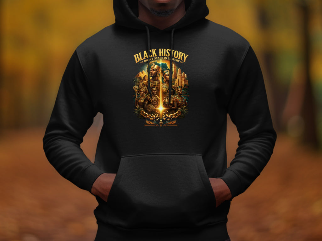 Black History Didn't Start in Slavery graphic on a black hoodie.