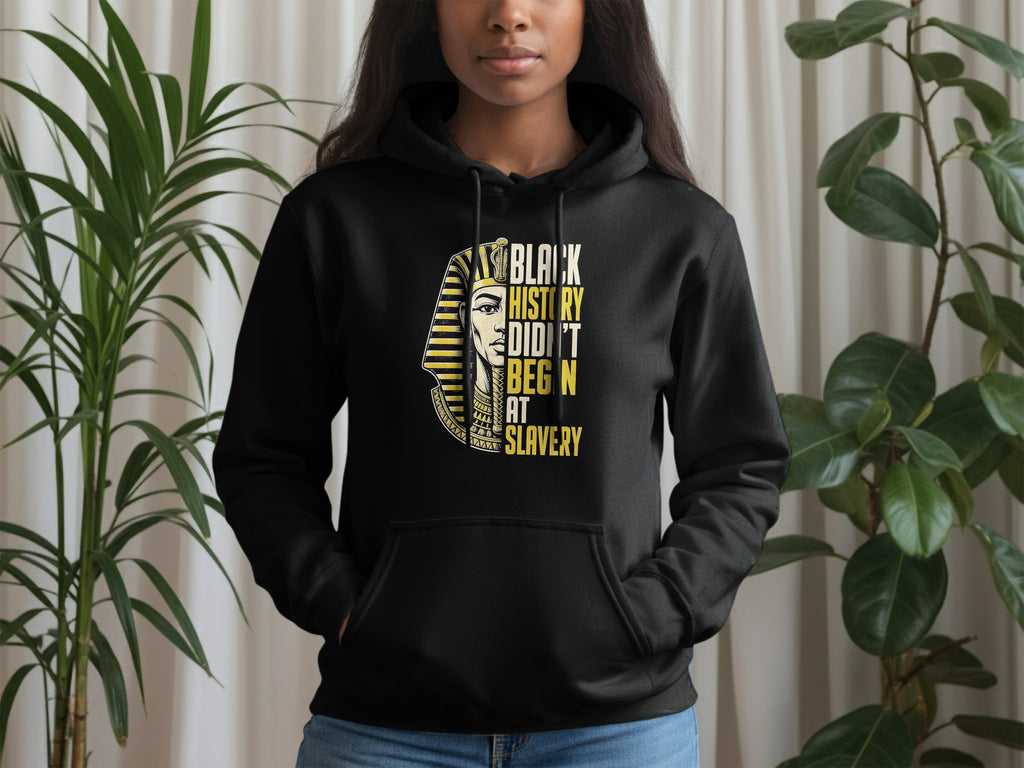Black hoodie with pharaoh graphic and text "Black History Didn't Begin at Slavery".