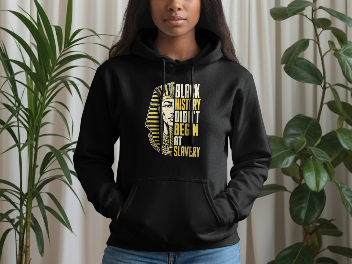 Black hoodie with pharaoh graphic and text "Black History Didn't Begin at Slavery".