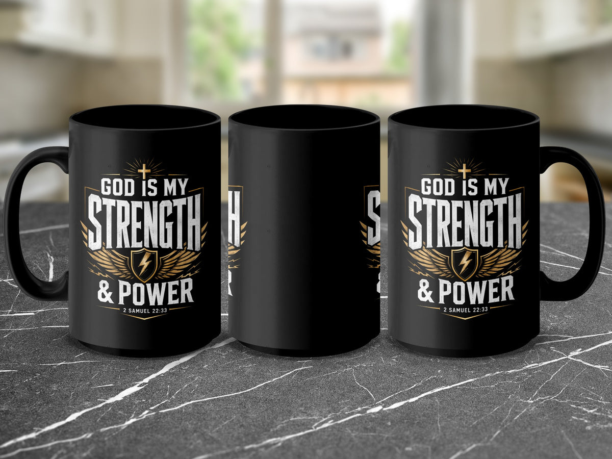 Black mug with "God is my Strength & Power" and Bible verse 2 Samuel 22:33.