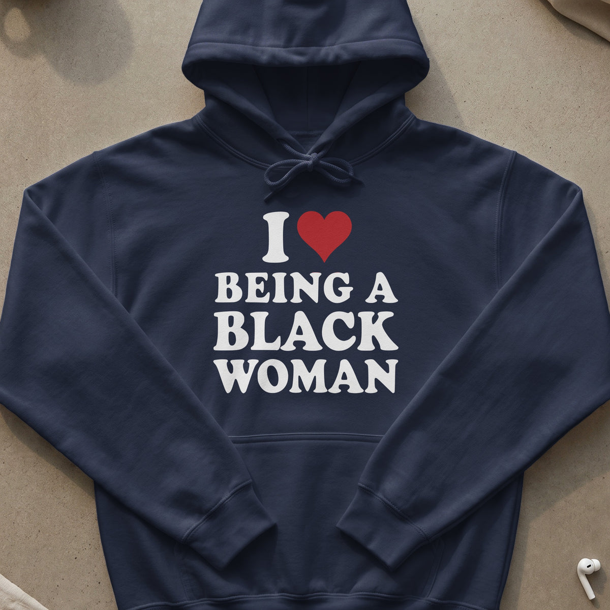 Navy hoodie with "I ❤️ BEING A BLACK WOMAN" text in white.