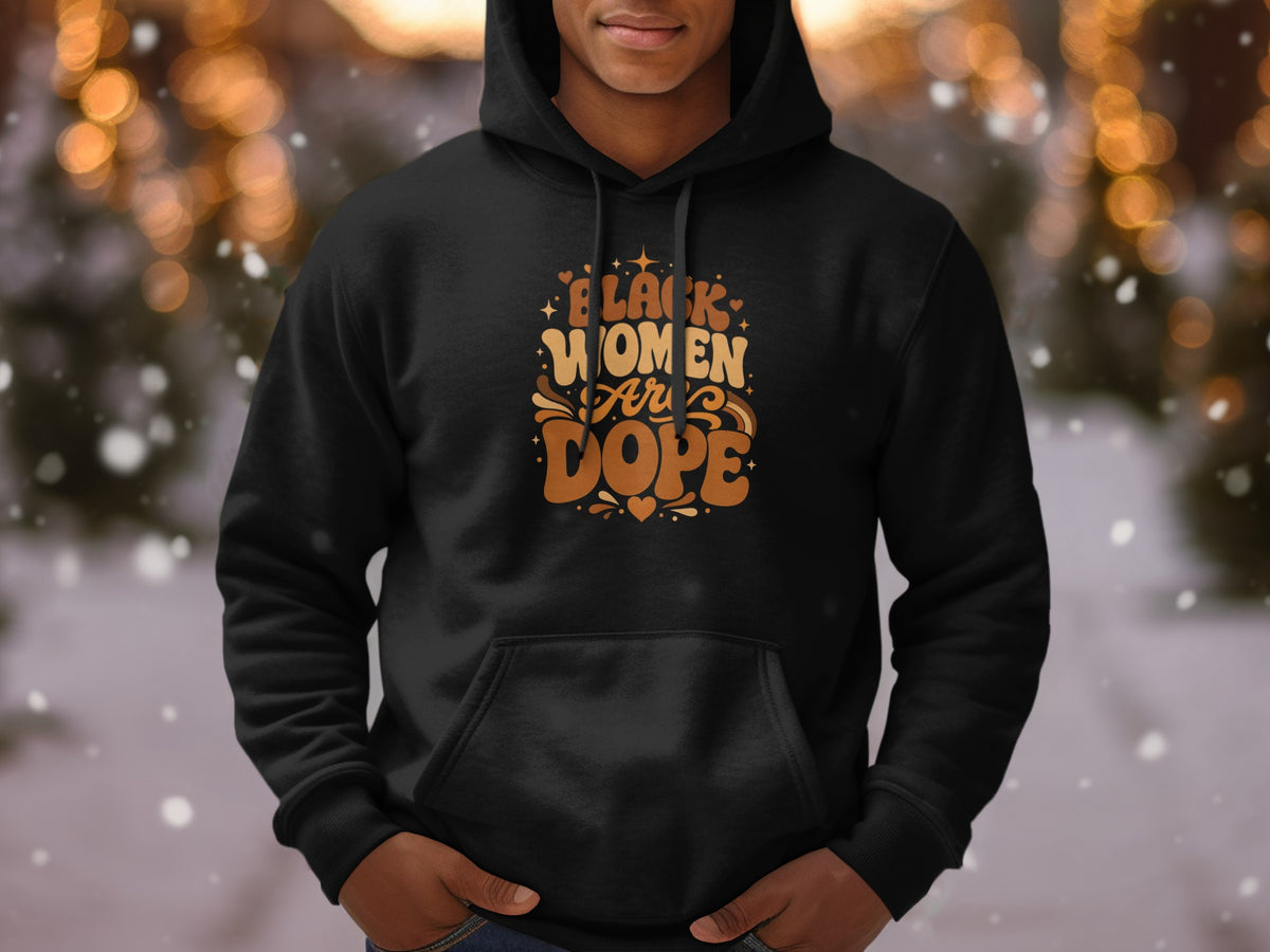 Black women are dope text on a black hoodie.