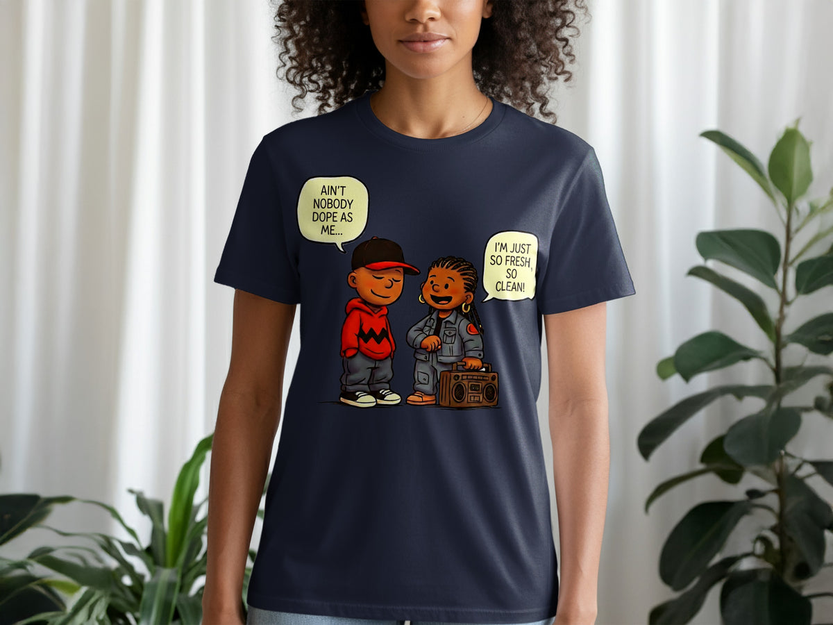 T-shirt featuring cartoon characters with speech bubbles: "AIN'T NOBODY DOPE AS ME..." and "I'M JUST SO FRESH, SO CLEAN!"