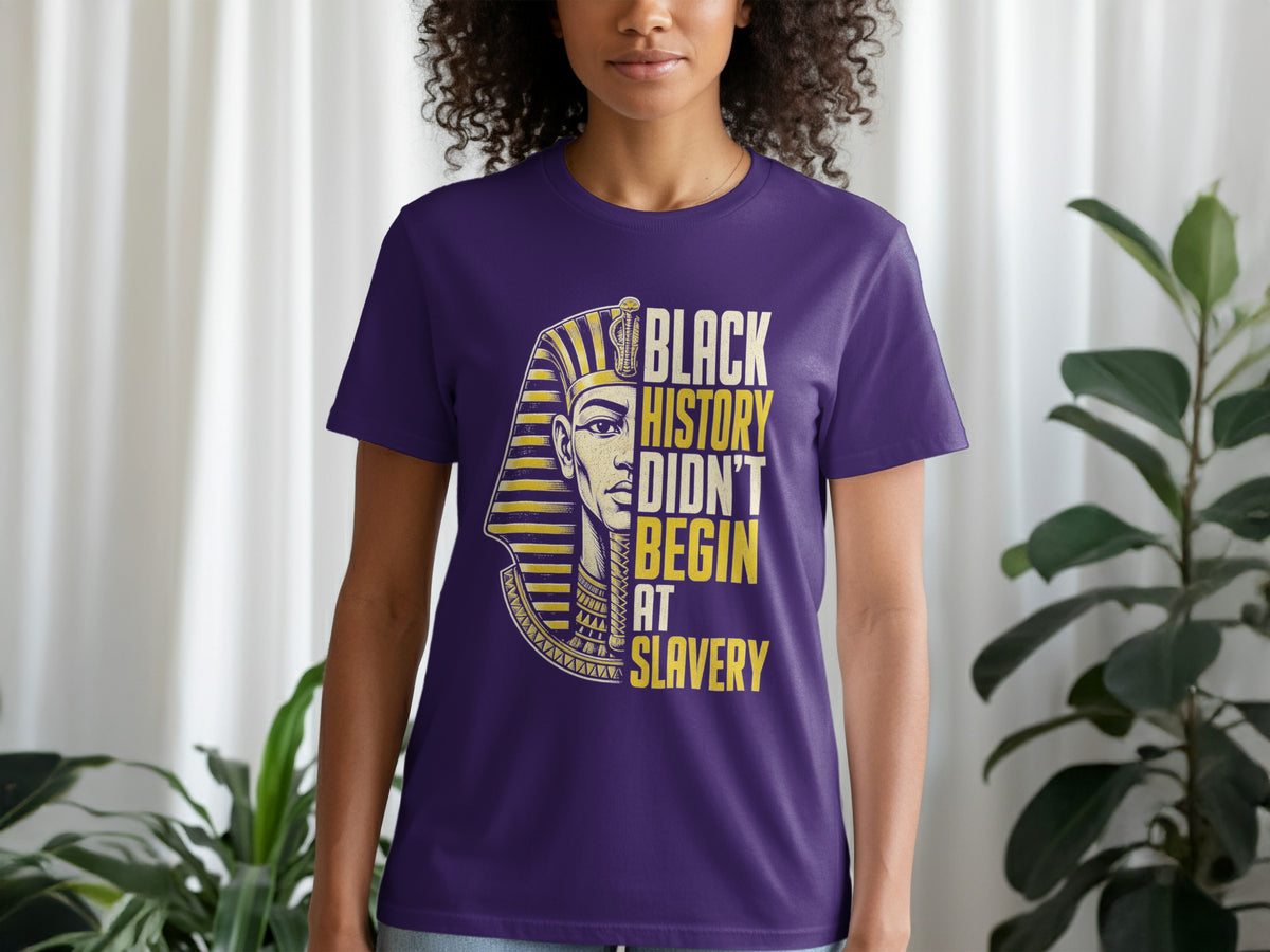Purple t-shirt with Egyptian pharaoh graphic and text: Black History Didn't Begin at Slavery.