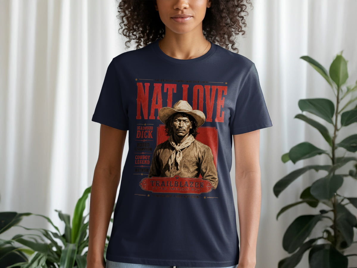 Nat Love t-shirt with portrait and text "Deadwood Dick Rodeo Champion Cowboy Legend Author Trailblazer".